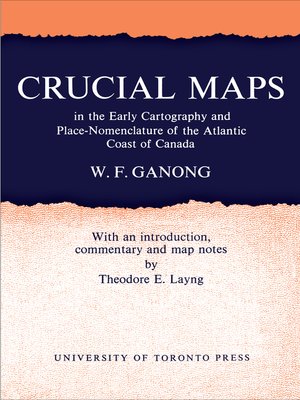 cover image of Crucial Maps in the Early Cartography and Place-Nomenclature of the Atlantic Coast of Canada